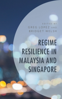 Cover image: Regime Resilience in Malaysia and Singapore 9781498575843