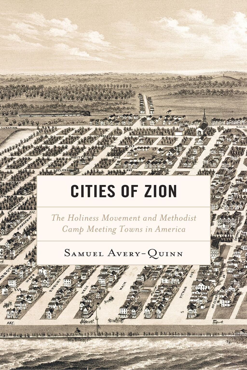Cities of Zion The Holiness Movement and Methodist Camp Meeting Towns in America