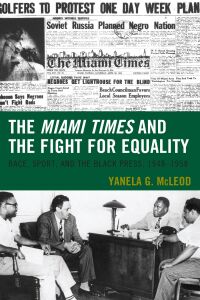 Titelbild: The Miami Times and the Fight for Equality 9781498576635