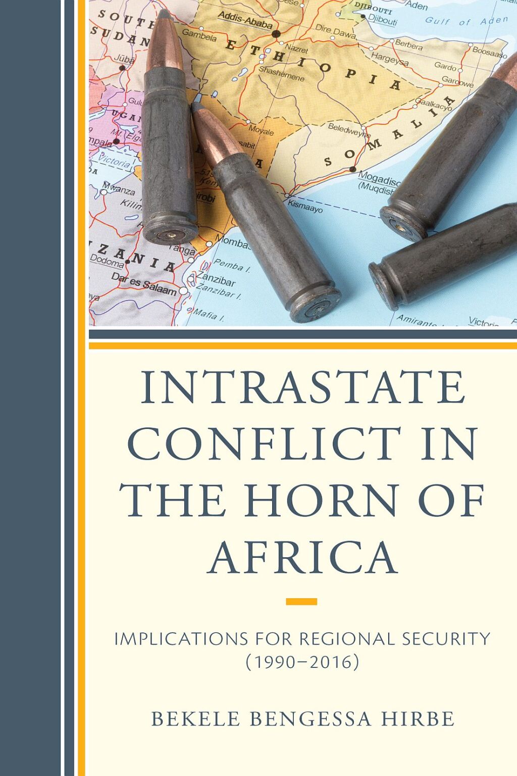 Intrastate Conflict in the Horn of Africa Implications for Regional Security (1990–2016)