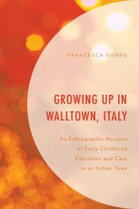 Cover image: Growing Up in Walltown, Italy 9781498577533