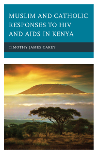 Imagen de portada: Muslim and Catholic Responses to HIV and AIDS in Kenya 9781498578288