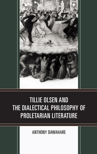 Cover image: Tillie Olsen and the Dialectical Philosophy of Proletarian Literature 1st edition 9781498578738