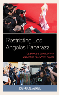 表紙画像: Restricting Los Angeles Paparazzi 9781498578974