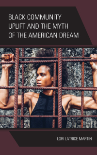 Immagine di copertina: Black Community Uplift and the Myth of the American Dream 9781498579155