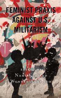 Cover image: Feminist Praxis against U.S. Militarism 9781498579216