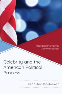 Titelbild: Celebrity and the American Political Process 9781498579728