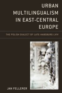 Cover image: Urban Multilingualism in East-Central Europe 9781498580144