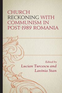Titelbild: Church Reckoning with Communism in Post-1989 Romania 9781498580274
