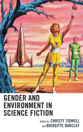 Cover image: Gender and Environment in Science Fiction 9781498580571