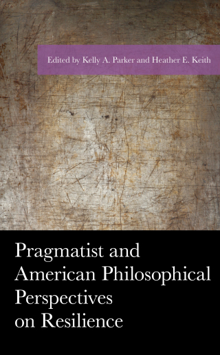 表紙画像: Pragmatist and American Philosophical Perspectives on Resilience 9781498581059