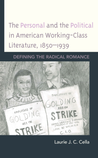 Immagine di copertina: The Personal and the Political in American Working-Class Literature, 1850–1939 9781498581202