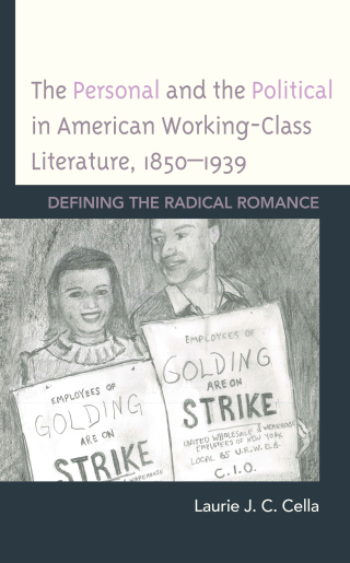 Cover image: The Personal and the Political in American Working-Class Literature, 1850–1939 1st edition 9781498581202