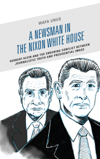 Omslagafbeelding: A Newsman in the Nixon White House 9781498581356