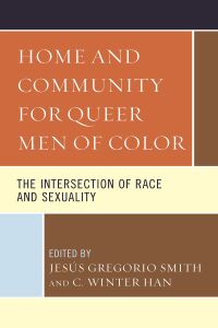 Omslagafbeelding: Home and Community for Queer Men of Color 9781498582292