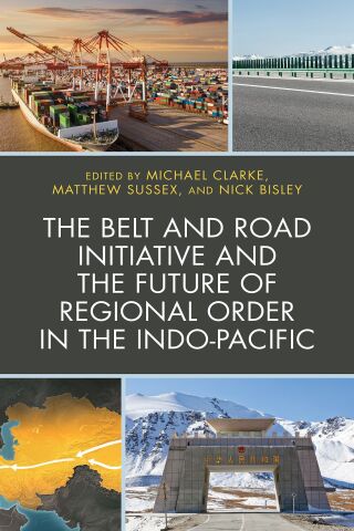 表紙画像: Belt and Road Initiative and the Future of Regional Order in the Indo-Pacific 9781498582759