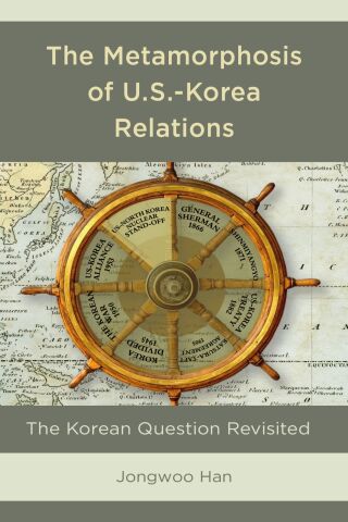 Cover image: The Metamorphosis of U.S.-Korea Relations 1st edition 9781498582810