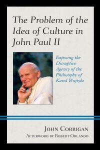 Imagen de portada: The Problem of the Idea of Culture in John Paul II 9781498583176