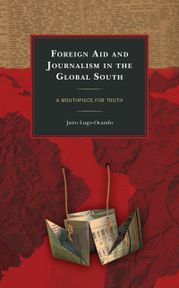 Titelbild: Foreign Aid and Journalism in the Global South 9781498583350