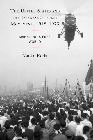 Cover image: The United States and the Japanese Student Movement, 1948–1973 9781498583435