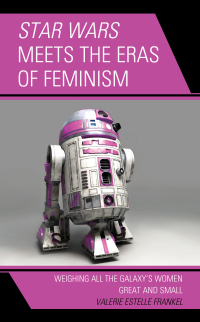 Omslagafbeelding: Star Wars Meets the Eras of Feminism 9781498583862