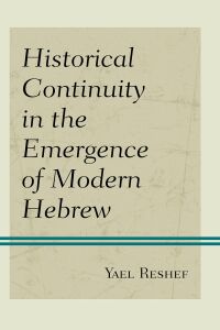Imagen de portada: Historical Continuity in the Emergence of Modern Hebrew 9781498584494