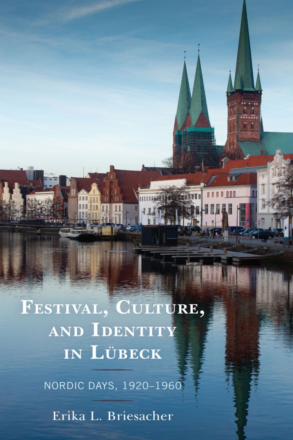 Festival, Culture, and Identity in Lübeck Nordic Days, 1920–1960