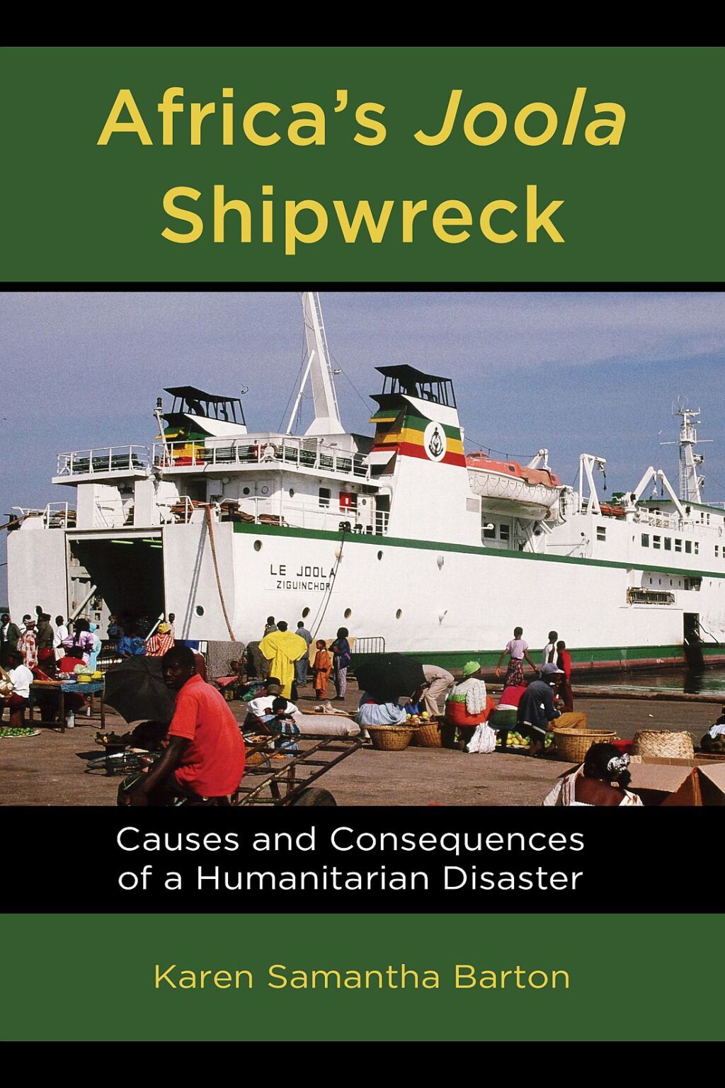 Africa’s Joola Shipwreck Causes and Consequences of a Humanitarian Disaster