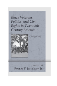 表紙画像: Black Veterans, Politics, and Civil Rights in Twentieth-Century America 9781498586313