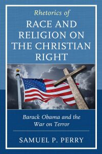 Omslagafbeelding: Rhetorics of Race and Religion on the Christian Right 9781498586733