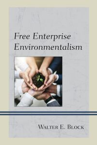 Cover image: Free Enterprise Environmentalism 9781498586856