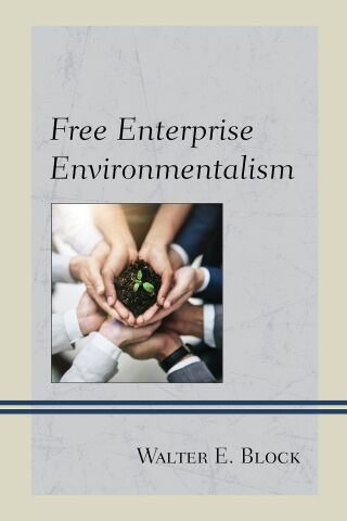 Cover image: Free Enterprise Environmentalism 1st edition 9781498586856