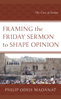 صورة الغلاف: Framing the Friday Sermon to Shape Opinion 9781498586979