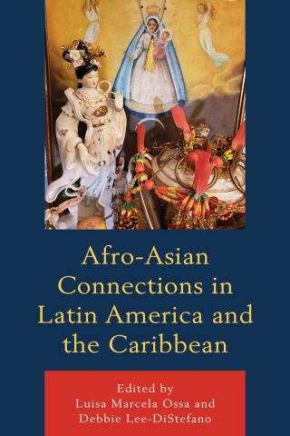 Imagen de portada: Afro-Asian Connections in Latin America and the Caribbean 1st edition 9781498587082