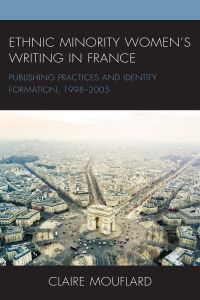 Immagine di copertina: Ethnic Minority Women’s Writing in France 9781498587297