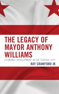 Omslagafbeelding: The Legacy of Mayor Anthony Williams 9781498587921