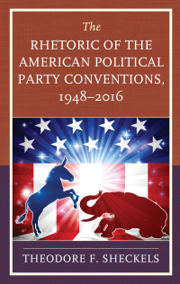 Omslagafbeelding: The Rhetoric of the American Political Party Conventions, 1948-2016 9781498588652