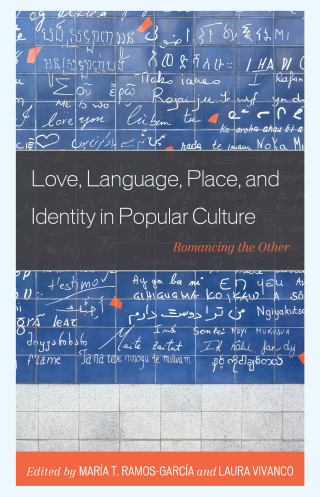 Cover image: Love, Language, Place, and Identity in Popular Culture 1st edition 9781498589383