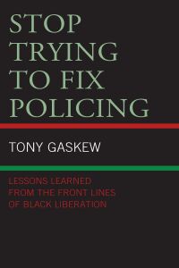 Immagine di copertina: Stop Trying to Fix Policing 9781498589505