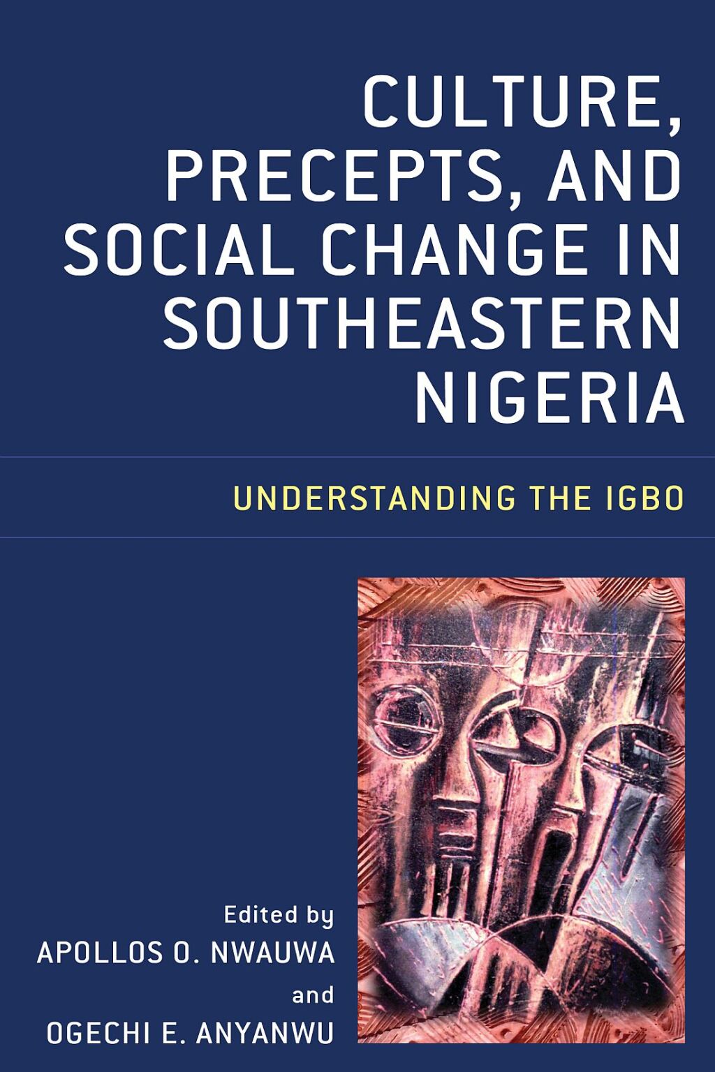 Culture, Precepts, and Social Change in Southeastern Nigeria Understanding the Igbo
