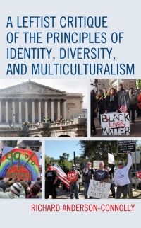Titelbild: A Leftist Critique of the Principles of Identity, Diversity, and Multiculturalism 9781498590693