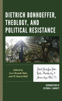 Omslagafbeelding: Dietrich Bonhoeffer, Theology, and Political Resistance 9781498591065