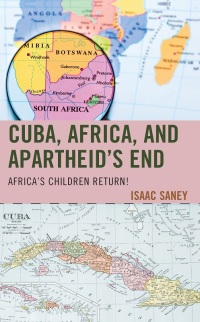 Cover image: Cuba, Africa, and Apartheid's End 9781498591317