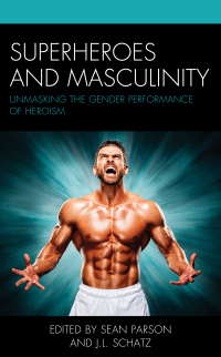Immagine di copertina: Superheroes and Masculinity 9781498591492
