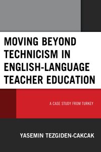 Cover image: Moving beyond Technicism in English-Language Teacher Education 9781498592512