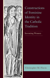 Omslagafbeelding: Constructions of Feminine Identity in the Catholic Tradition 9781498592727