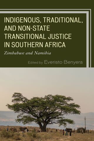 Cover image: Indigenous, Traditional, and Non-State Transitional Justice in Southern Africa 1st edition 9781498592826
