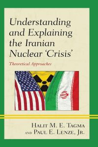 表紙画像: Understanding and Explaining the Iranian Nuclear 'Crisis' 9781498593069