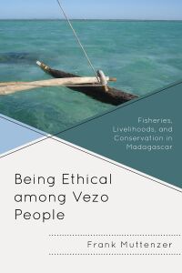 Cover image: Being Ethical among Vezo People 9781498593298