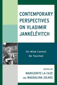 Cover image: Contemporary Perspectives on Vladimir Jankélévitch 9781498593502